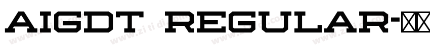 AIGDT Regular字体转换 AIGDT Regular字体转换